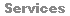 Services