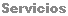 Servicios
