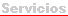 Servicios